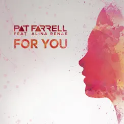 For You (feat. Alina Renae) - Single by Pat Farrell album reviews, ratings, credits