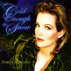 Cold Enough to Snow by Stacy Sullivan album reviews, ratings, credits