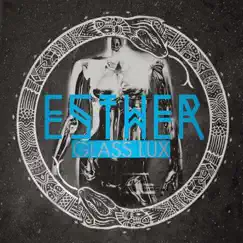Esther - Single by Glass Lux album reviews, ratings, credits
