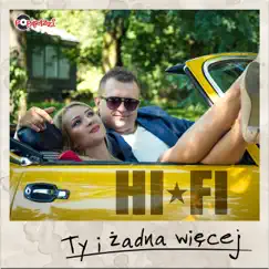 Ty I Żadna Więcej - Single by Hi-Fi album reviews, ratings, credits