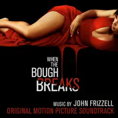 When the Bough Breaks (Original Motion Picture Soundtrack) by John Frizzell album reviews, ratings, credits