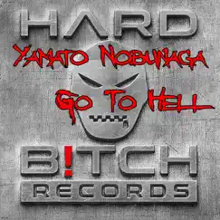Go to Hell - Single by Yamato Nobunaga album reviews, ratings, credits