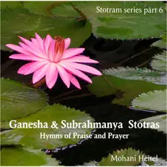 Ganesha and Subrahamanya Stotras by Mohani Heitel album reviews, ratings, credits
