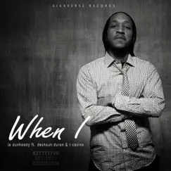 When I... (feat. T.Casino & Deshaun Duron) Song Lyrics