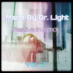 Festive in 20xx:, Vol. 2 - EP by Made by Dr. Light album reviews, ratings, credits