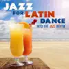 Jazz for Latin Dance: Into the Jazz Rhytm, Bossa Nova Lounge album lyrics, reviews, download