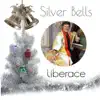 Silver Bells by Liberace album lyrics