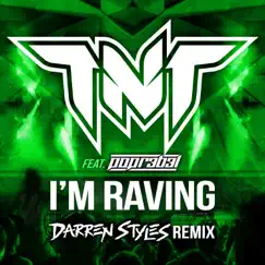 I'm Raving (feat. Popr3b3l) [Darren Styles Remix Extended] Song Lyrics