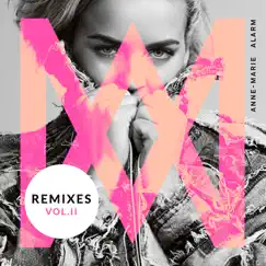 Alarm (Remixes), Vol. 2 - EP by Anne-Marie album reviews, ratings, credits