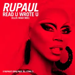 Read U Wrote U (Ellis Miah Mix) [feat. The Cast of RuPaul's Drag Race All Stars, Season 2] Song Lyrics