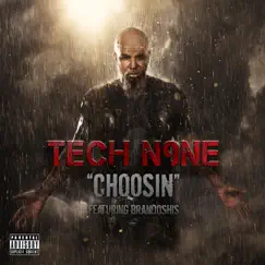 Choosin (feat. Brandoshis) - Single by Tech N9ne album reviews, ratings, credits
