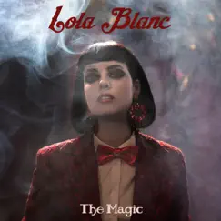 The Magic - Single by Lola Blanc album reviews, ratings, credits