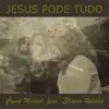 Jesus Pode Tudo (feat. Eliana Ribeiro) - Single album lyrics, reviews, download