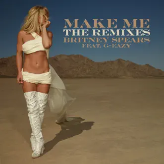 Make Me... (feat. G-Eazy) [The Remixes] - EP by Britney Spears album download