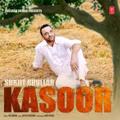 Kasoor - Single by Surjit Bhullar & Kv Singh album reviews, ratings, credits