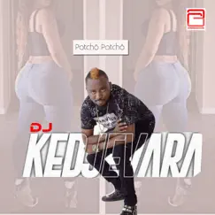 Potchô Potchô - Single by DJ Kedjevara album reviews, ratings, credits