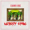 Nobody Dying (feat. Rell Riley) - Single album lyrics, reviews, download