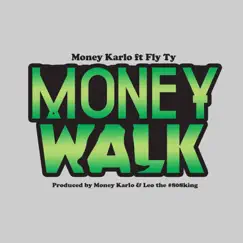 Money Walk (feat. Fly Ty) - Single by Money Karlo album reviews, ratings, credits