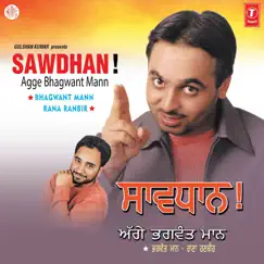 Sawdhan ! Agge Bhagwant Mann by Bhagwant Mann, Rana Ranbir & Atul Sharma album reviews, ratings, credits