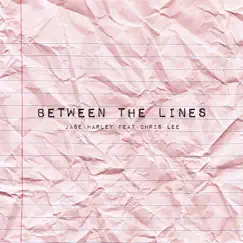 Between the Lines (feat. Chris Lee) - Single by Jase Harley album reviews, ratings, credits