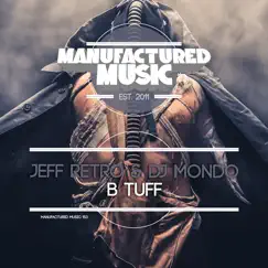 B Tuff - Single by Jeff Retro & DJ Mondo album reviews, ratings, credits