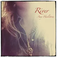 River - Single by Amy Hailstone album reviews, ratings, credits