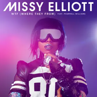 WTF (Where They From) [feat. Pharrell Williams] - Single by Missy Elliott album download