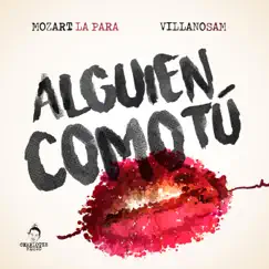 Alguien Como Tu (feat. Villano Sam) - Single by Mozart La Para album reviews, ratings, credits