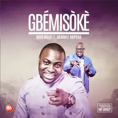 Gbemisoke (Remix) [feat. Sammie Okposo] - Single by Dayo Bello album reviews, ratings, credits