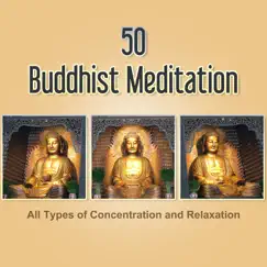 50 Buddhist Meditation: All Types of Concentration and Relaxation – Music for Mindfulness Exercises and Yoga, Healing Melody, Oriental Sounds & Om Chanting by Buddhist Meditation Music Set album reviews, ratings, credits
