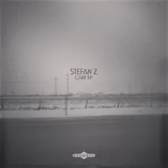 Care EP by Stefan Z album reviews, ratings, credits