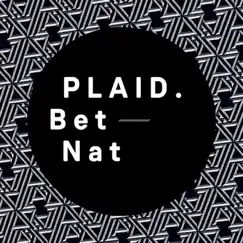 Bet Nat - Single by Plaid album reviews, ratings, credits