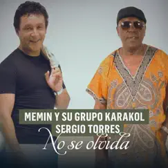 No Se Olvida - Single by Memin y Su Grupo Karakol & Sergio Torres album reviews, ratings, credits
