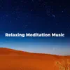 Relaxing Meditation Music album lyrics, reviews, download