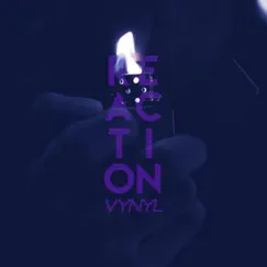 Reaction - Single by Vynyl album reviews, ratings, credits