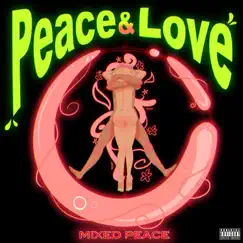 Peace & Love by Mixed Peace album reviews, ratings, credits