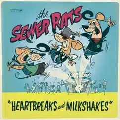 Heartbreaks and Milkshakes by The Sewer Rats album reviews, ratings, credits