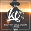 Shot My Love Down (feat. Modd) [Extended] - Single album lyrics, reviews, download