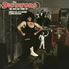 The Next Big Thing: Andrew W.K. Remixes - EP by The Dictators album reviews, ratings, credits
