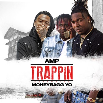 Trappin (feat. Moneybagg Yo) - Single by A.M.P album reviews, ratings, credits