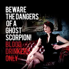 Blood Drinkers Only by Beware the Dangers of a Ghost Scorpion! album reviews, ratings, credits