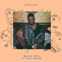 Rough Soul (feat. April George) - Single by GoldLink album reviews, ratings, credits