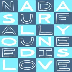 All You Need Is Love - Single by Nada Surf album reviews, ratings, credits