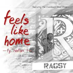 Feels Like Home (feat. Cwmbach Male Choir) - Single by Ragsy album reviews, ratings, credits