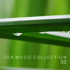 Zen Music Collection - 50 Tracks for Relaxation, Meditation, Yoga, Spa, Study, Sleep, Nature Sounds Oasis by Music for Deep Relaxation Meditation Academy album reviews, ratings, credits