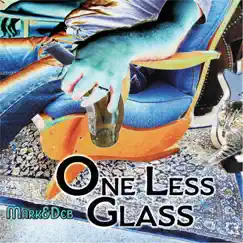 One Less Glass by Mark & Deb album reviews, ratings, credits