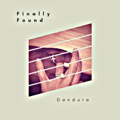 Finally Found - Single by Dandura album reviews, ratings, credits