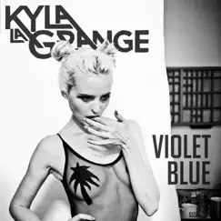Violet Blue - Single by Kyla La Grange album reviews, ratings, credits