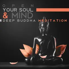 Open Your Soul & Mind: Deep Buddha Meditation, Best Relaxing Music for Yoga Poses, Concentration with Mindfulness Meditation, Sounds of Nature for Study and Stress Relief by Thinking Music World album reviews, ratings, credits