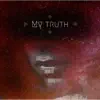 My Truth - Single album lyrics, reviews, download